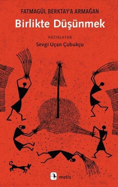 Birlikte Düşünmek - Fatmagül Berktay’a Armağan