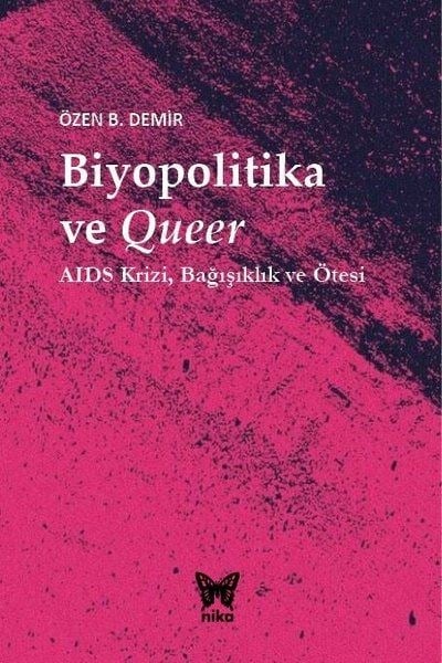 Biyopolitika ve Queer - AIDS Krizi Bağışıklık ve Ötesi