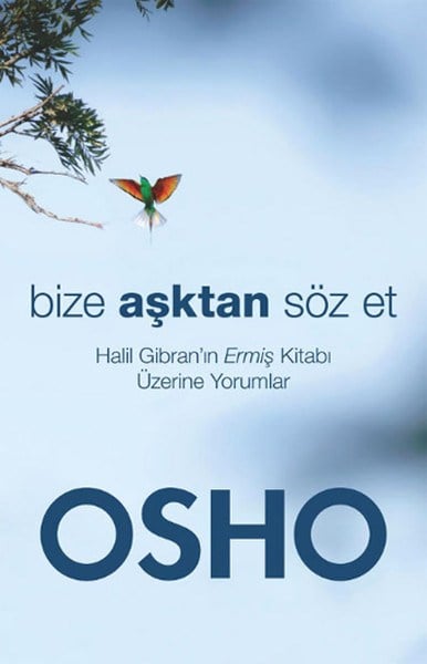 Bize Aşktan Söz Et  Halil Cibran'ın Ermiş Kitabı Üzerine Yorumlar