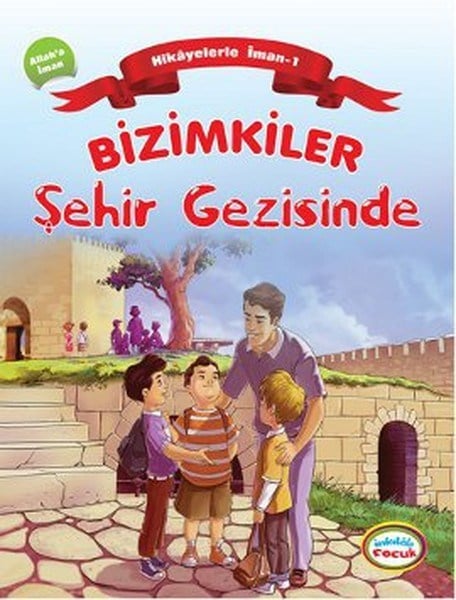 Bizimkiler / Şehir Gezisinde  Hikayelerle İman 1- Allah'a İman