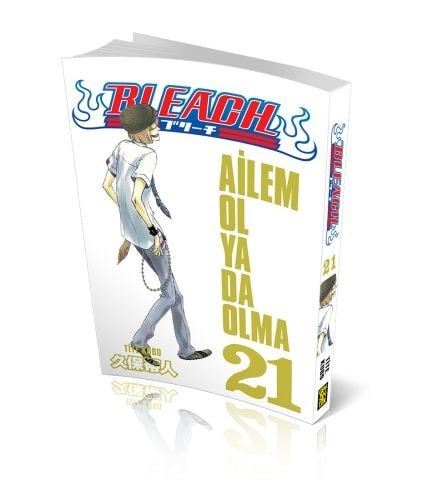Bleach 21. Cilt - Ailem Ol ya da Olma