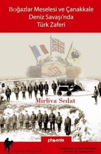Boğazlar Meselesi ve Çanakkale Deniz Savaşı'nda Türk Zaferi