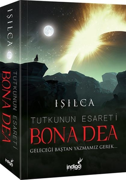 Bona Dea - Tutkunun Esareti - Geleceği Baştan Yazmamız Gerek