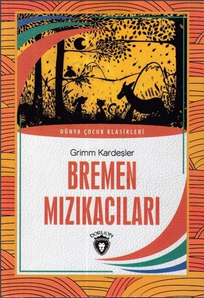 Bremen Mızıkacıları Dünya Çocuk Klasikleri (7-12 Yaş)