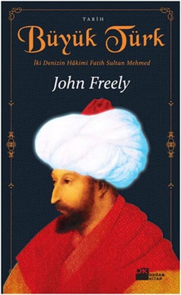 Büyük Türk  İki Denizin Hakimi Fatih Sultan Mehmed