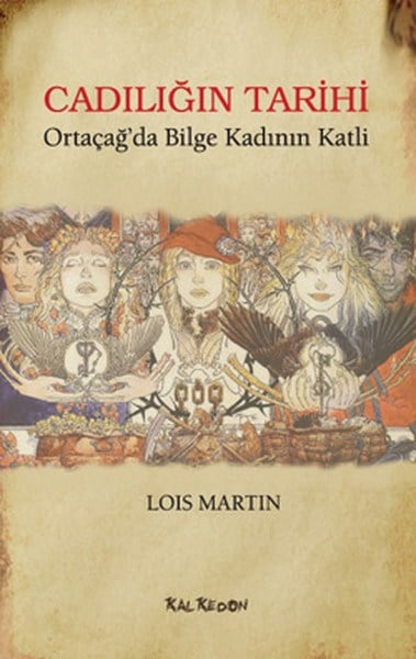 Cadılığın Tarihi  Ortaçağ'da Bilge Kadının Katli