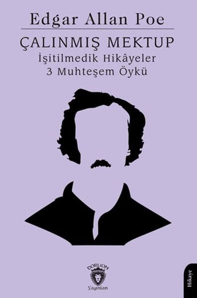 Çalınmış Mektup İşitilmedik Hikayeler 3 Muhteşem Öykü