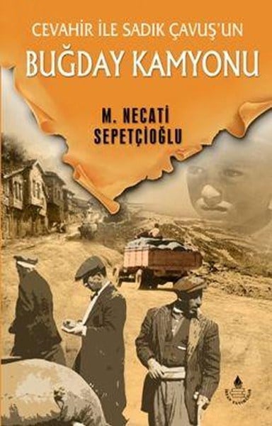 Cevahir ile Sadık Çavuş'un Buğday Kamyonu - Bütün Eserleri