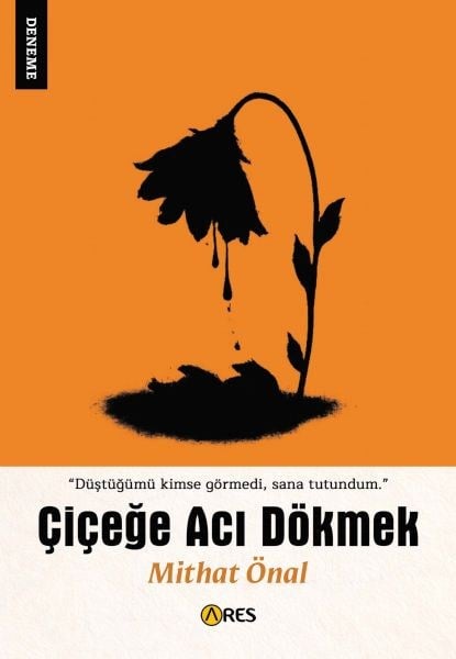Çiçeğe Acı Dökmek