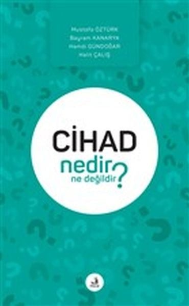 Cihad Nedir Ne Değildir?