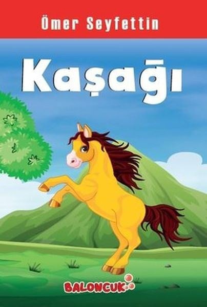 Çocuklar İçin Ömer Seyfettinden Seçmeler - Kaşağı