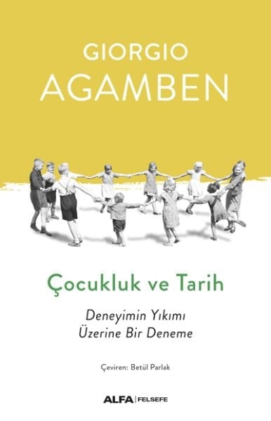Çocukluk ve Tarih - Deneyimin Yıkımı Üzerine Bir Deneme