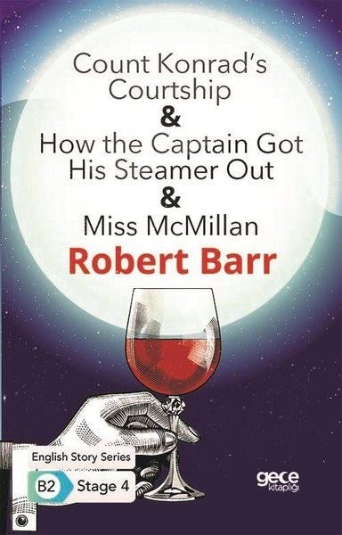 Count Konrad’s Courtship - How the Captain Got His Steamer Out - Miss McMillan - İngilizce Hikayeler