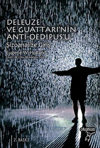 Deleuze ve Guattari'nin Anti-Oedipus'u: Şizoanalize Giriş