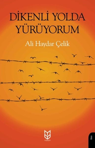 Dikenli Yolda Yürüyorum