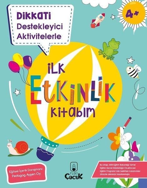 Dikkati Destekleyici Aktivitelerle - İlk Etkinlik Kitabım 4+ Yaş