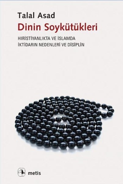 Dinin Soykütükleri: Hıristiyanlık ve İslamda İktidarın Nedenleri ve Disiplin