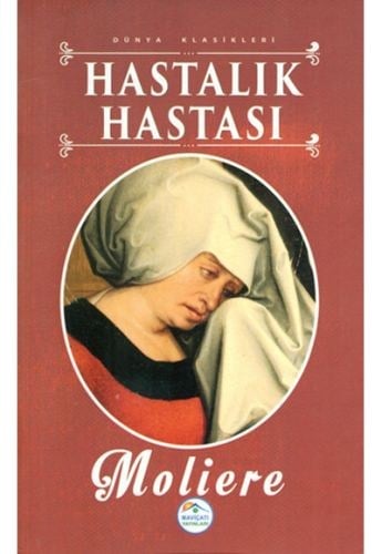 Dünya Klasikleri - Hastalık Hastası