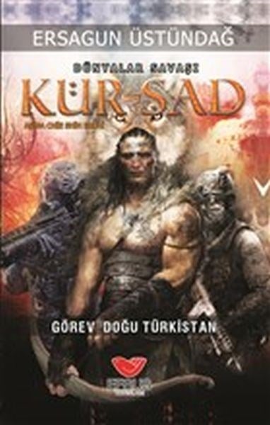 Dünyalar Savaşı Kür-şad - Görev Doğu Türkistan