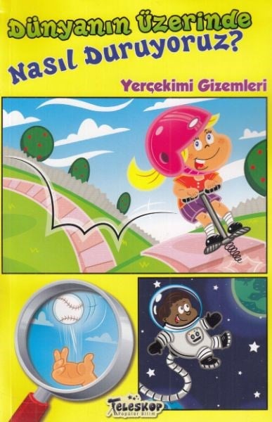 Dünyanın Üzerinde Nasıl Duruyoruz? - Yerçekimi Gizemleri