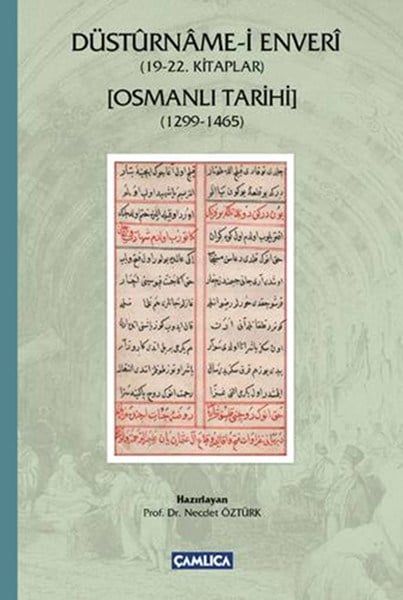 Düstürname-i Enveri (19-22. Kitaplar)  Osmanlı Tarihi (1299-1465)