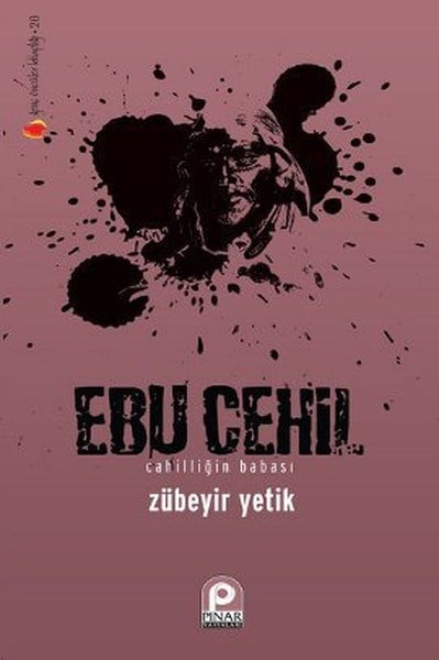Ebu Cehil  Cahilliğin Babası