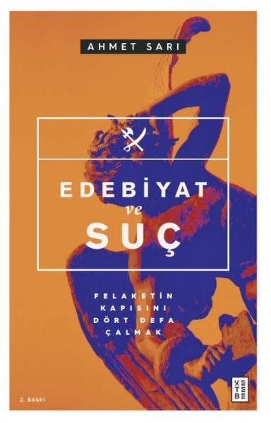 Edebiyat ve Suç - Felaketin Kapısını Dört Defa Çalmak