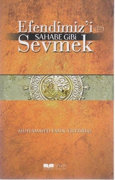 Efendimizi Sahabe Gibi Sevmek