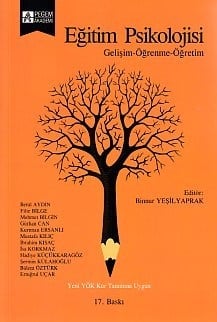 Eğitim Psikolojisi (Gelişim-Öğrenme-Öğretim) Editör:Binnur Yeşilyaprak