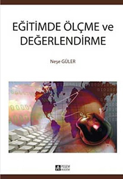 Eğitimde Ölçme ve Değerlendirme / Neşe Güler