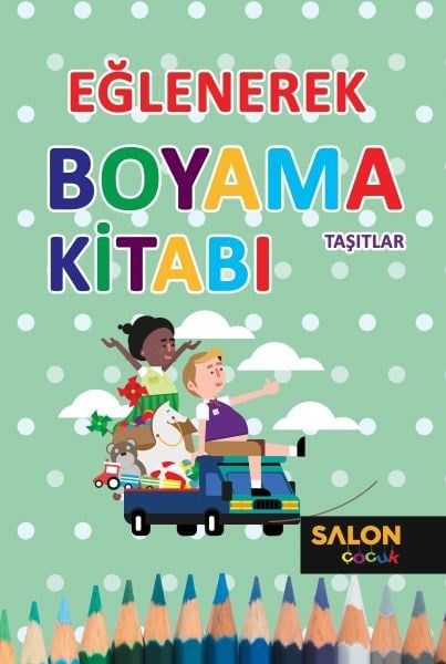 Eğlenerek Boyama Kitabı - Taşıtlar