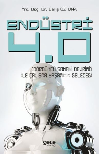 Endüstri 4.0 (Dördüncü Sanayi Devrimi) İle Çalışma Yaşamının Geleceği