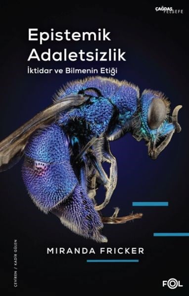 Epistemik Adaletsizlik -İktidar ve Bilmenin Etiği-