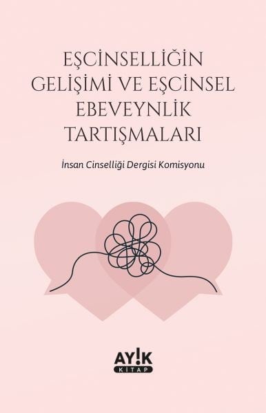 Eşcinselliğin Gelişimi ve Eşcinsel Ebeveynlik Tartışmaları