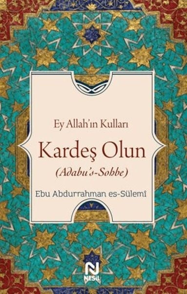 Ey Allah’ın Kulları Kardeş Olun