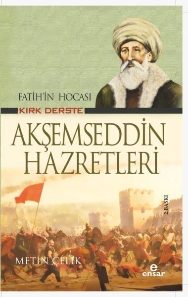 Fatih’in Hocası Kırk Derste Akşemseddin Hazretleri