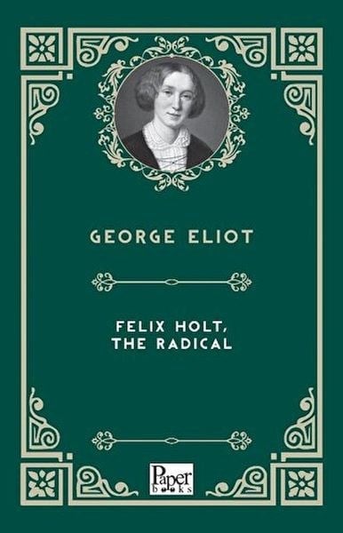 Felıx Holt The Radıcal