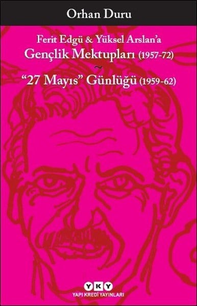 Ferit Edgü - Yüksel Arslan'a Gençlik Mektupları 1957-72