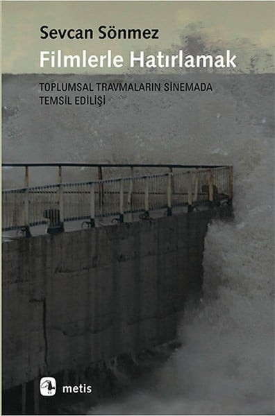 Filmlerle Hatırlamak  Toplumsal Travmaların Sinemada Temsil Edilişi