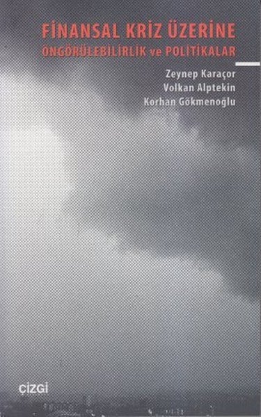 Finansal Kriz Üzerine Öngörülebilirlik ve Politikalar