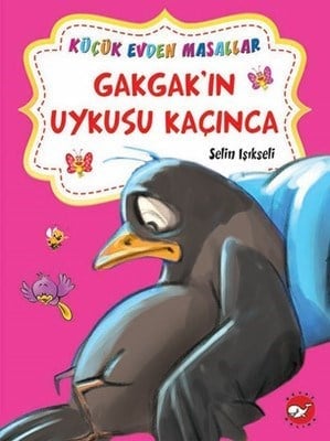 Gakgak’ın Uykusu Kaçınca - Hophop Tavşan’ın Süpürgesi / Küçük Evden Masallar