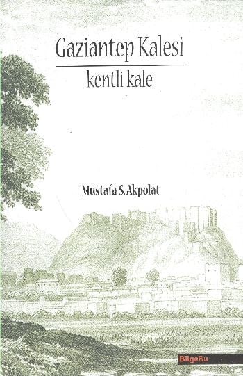 Gaziantep Kalesi  Kenti Kale