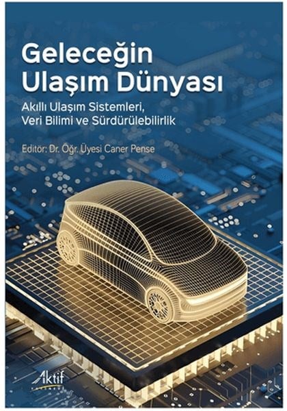 Geleceğin Ulaşım Dünyası Akıllı Ulaşım Sistemleri, Veri Bilimi Ve Sürdürülebilirlik