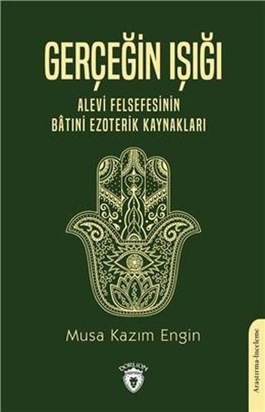 Gerçeğin Işığı Alevi Felsefesinin Bâtıni Ezoterik Kaynakları