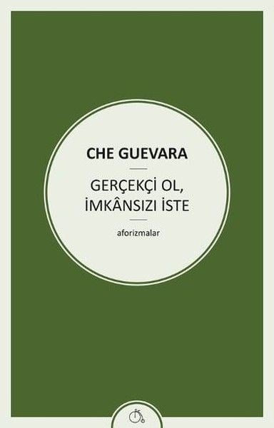 Gerçekçi Ol, İmkansızı İste