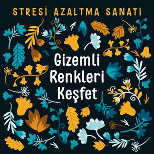 Gizemli Renkleri Keşfet - Stresi Azaltma Sanatı