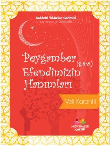 Gökteki Yıldızlar Serisi 6 - Peygamber Efendimizin (s.a.v.) Hanımları