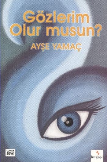 Gözlerim Olur musun?