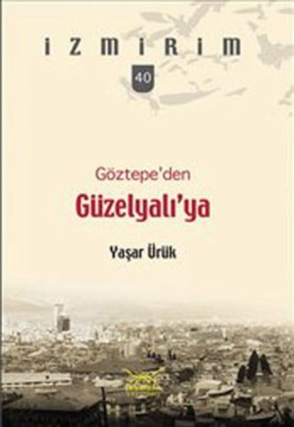 Göztepe'den Güzelyalı'ya / İzmirim - 40
