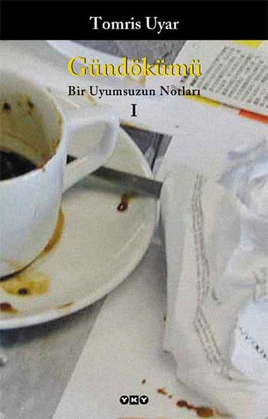 Gündökümü Bir Uyumsuzun Notları I